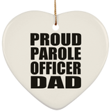 Proud Parole Officer Dad - Heart Ornament
