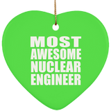 Most Awesome Nuclear Engineer - Heart Ornament