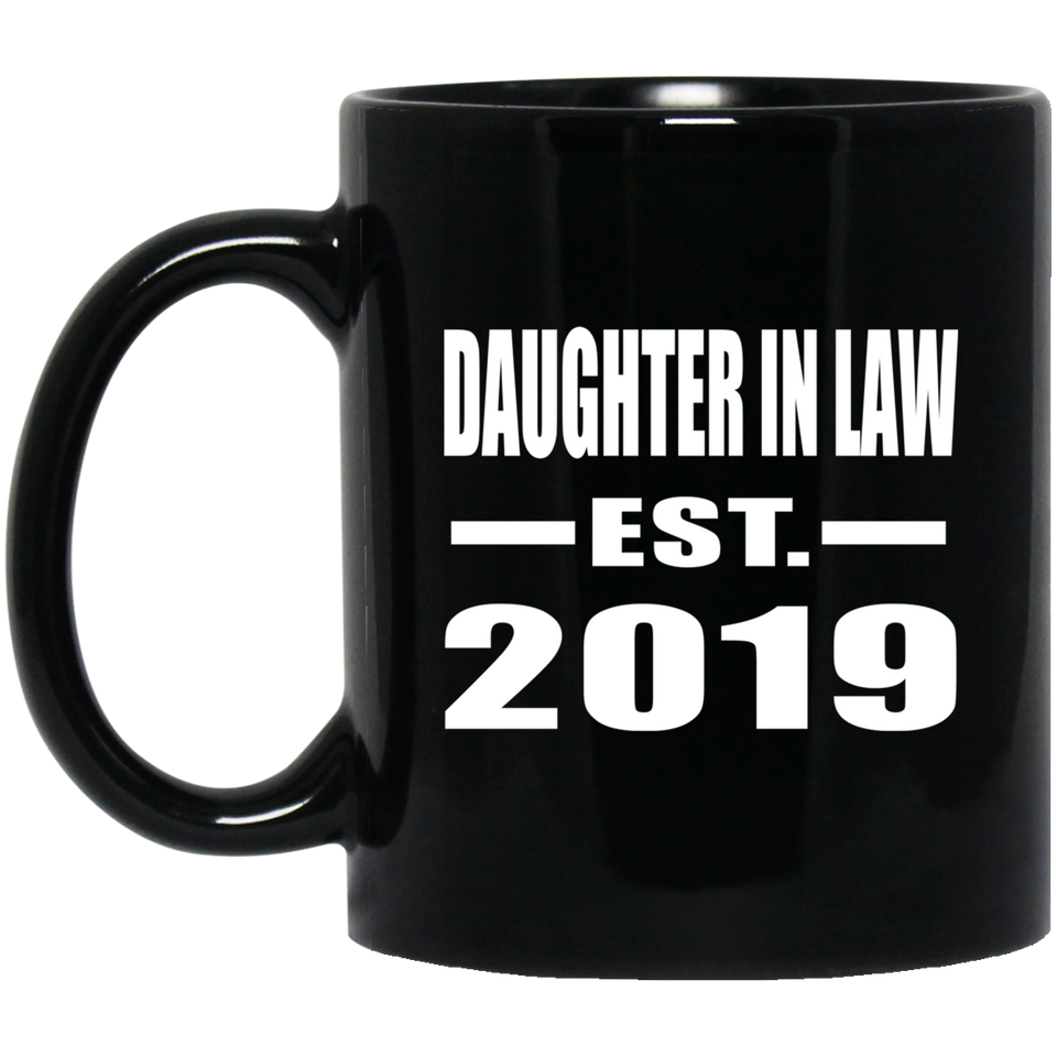 Daughter In Law Established EST. 2019 - 11oz Coffee Mug Black