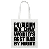 Physician By Day World's Best Dad By Night - Tote Bag White