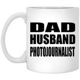 Dad Husband Photojournalist - 11oz Coffee Mug