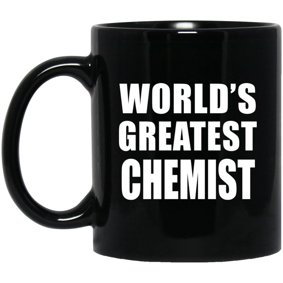 World's Greatest Chemist - 11 Oz Coffee Mug Black