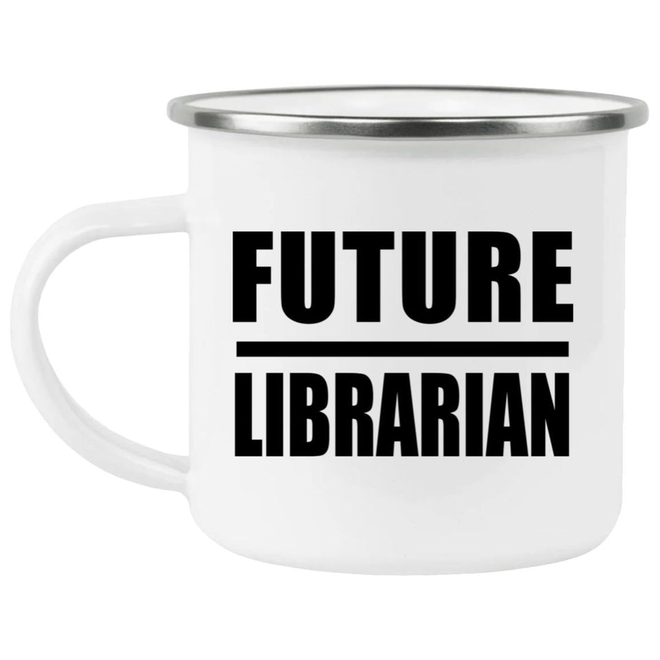 Future Librarian - 12oz Camping Mug