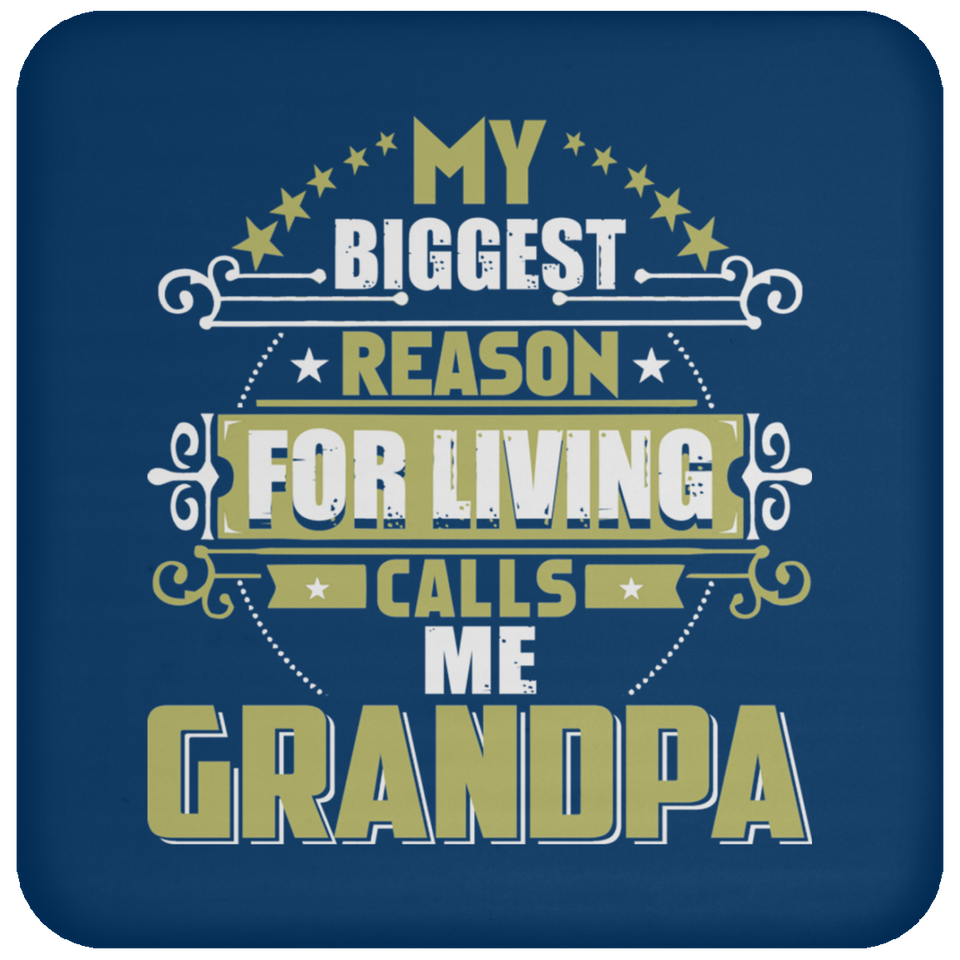 My Biggest Reason For Living Calls Me Grandpa - Drink Coaster