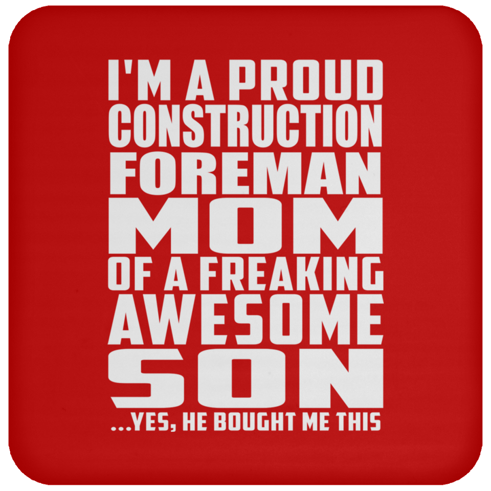 Proud Construction Foreman Mom Of Awesome Son - Drink Coaster