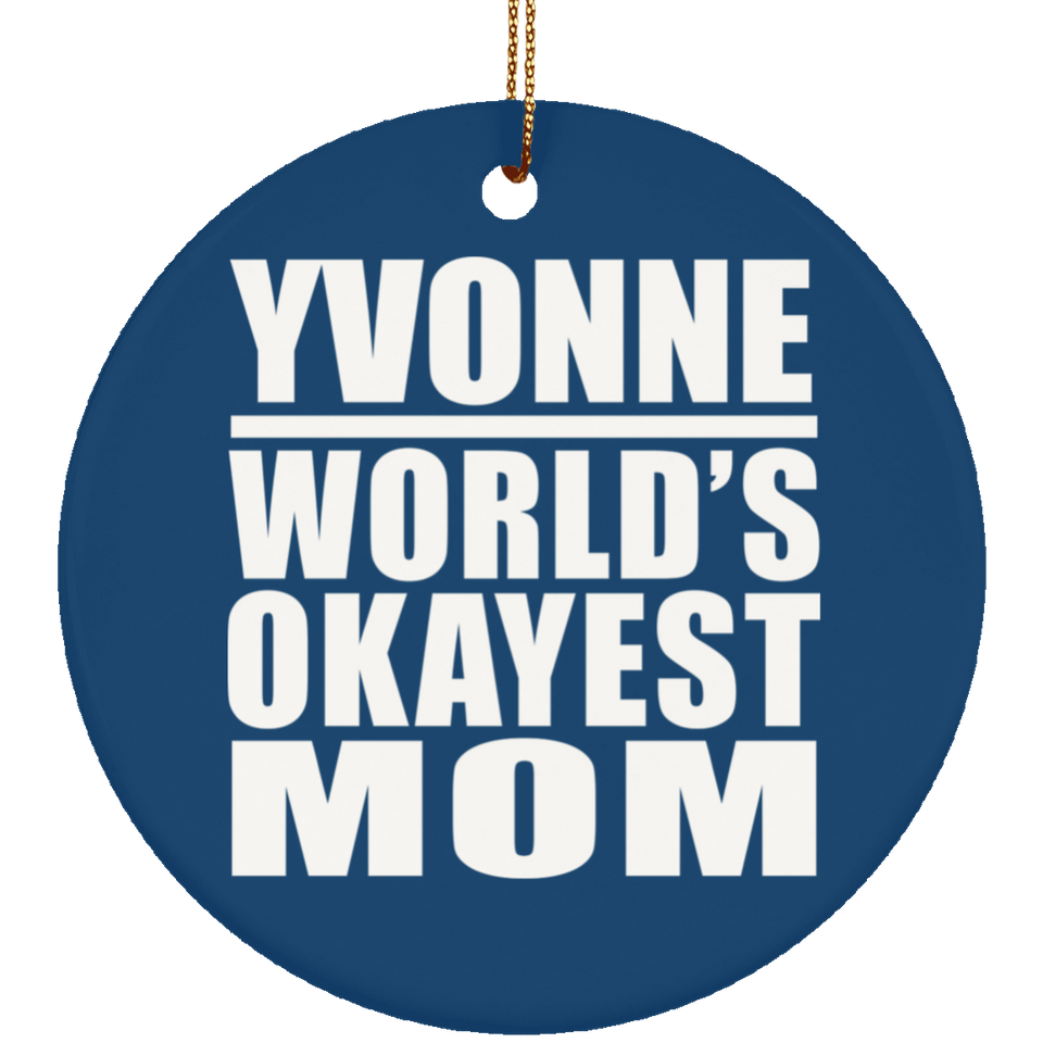 Yvonne World's Okayest Mom - Circle Ornament