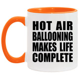 Hot Air Ballooning Makes Life Complete - 11oz Accent Mug Orange