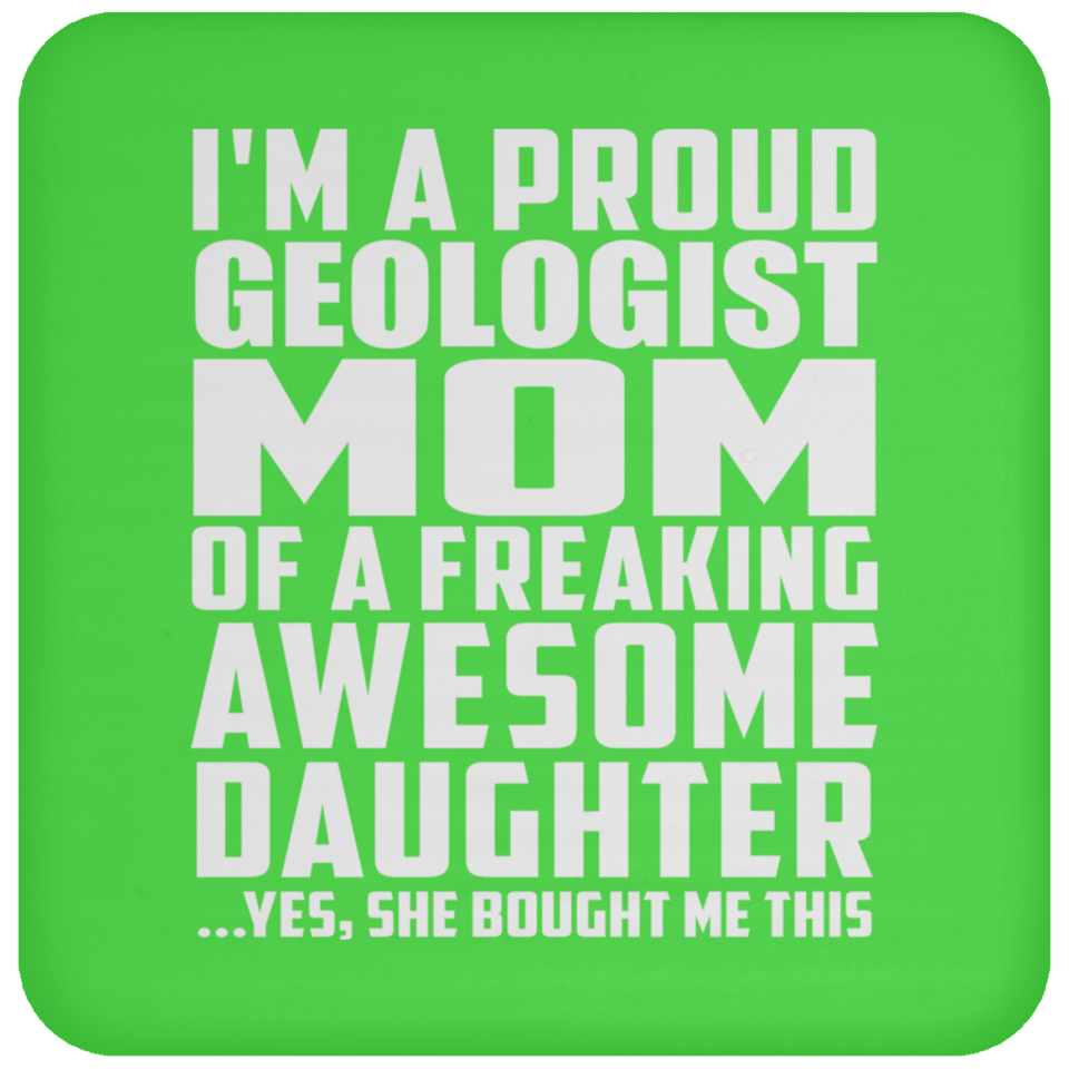 Proud Geologist Mom Of Awesome Daughter - Drink Coaster