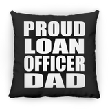 Proud Loan Officer Dad - Throw Pillow Black
