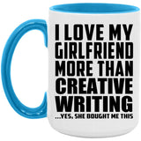 I Love My Girlfriend More Than Creative Writing - 15oz Accent Mug Blue