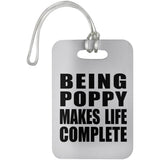 Being Poppy Makes Life Complete - Luggage Bag Tag