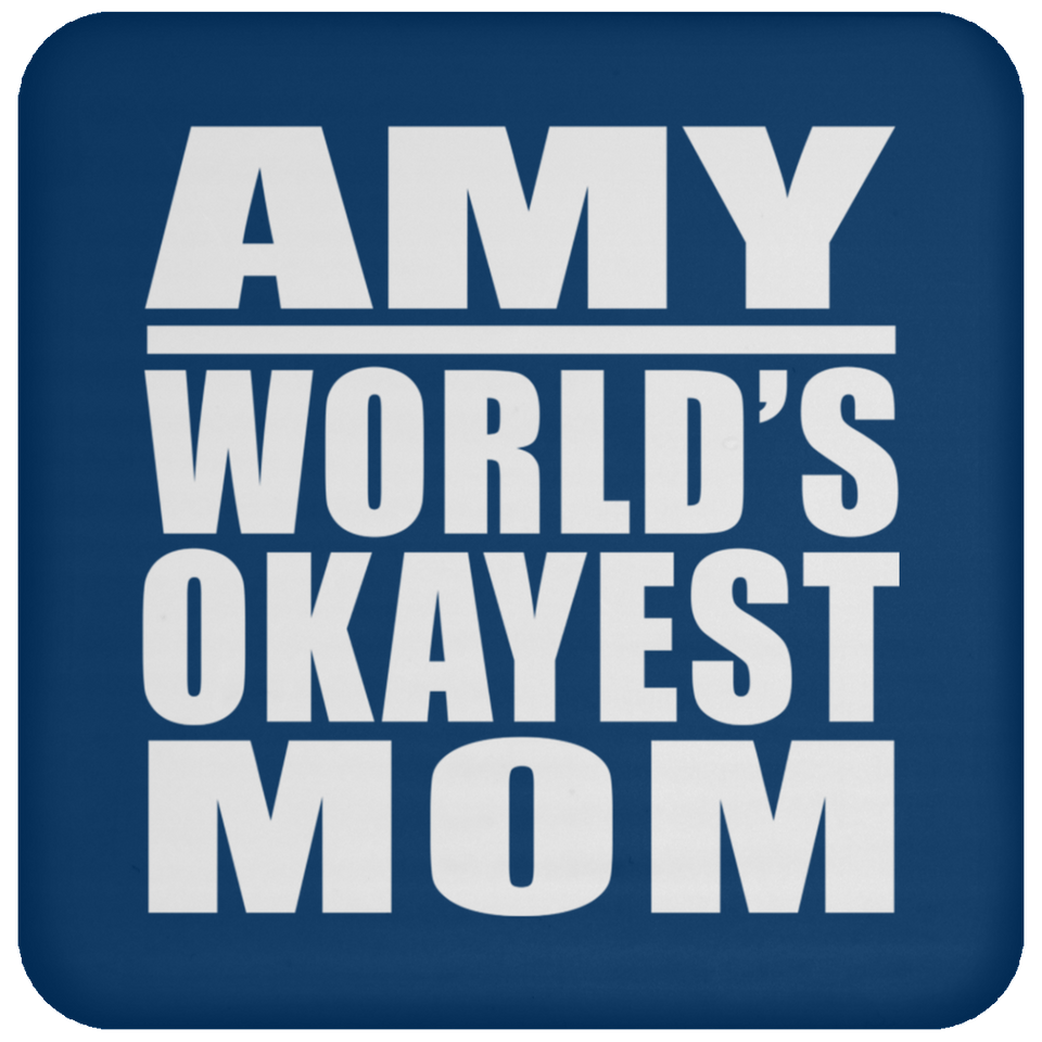 Amy World's Okayest Mom - Drink Coaster