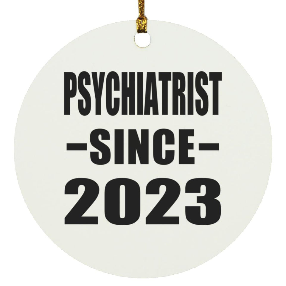 Psychiatrist Since 2023 - Circle Ornament