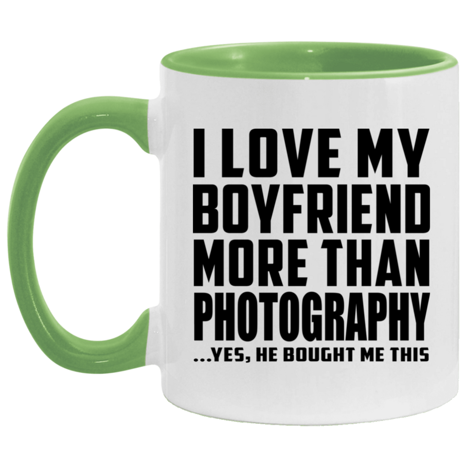 I Love My Boyfriend More Than Photography - 11oz Accent Mug Green