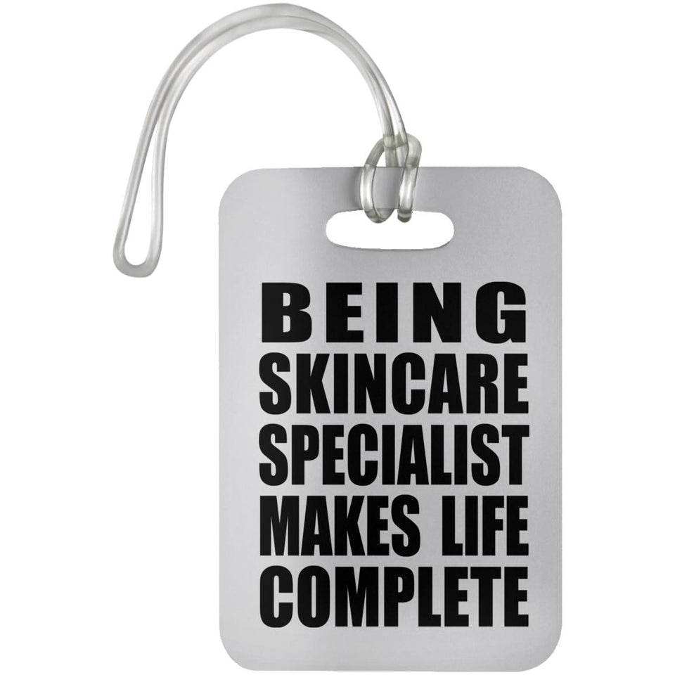 Being Skincare Specialist Makes Life Complete - Luggage Bag Tag