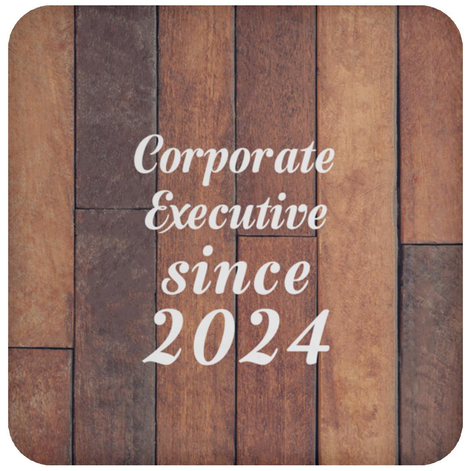 Corporate Executive Since 2024 - Drink Coaster E