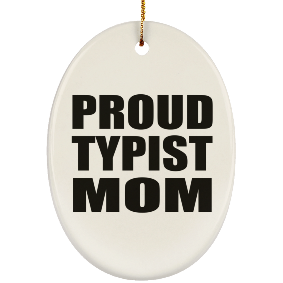 Proud Typist Mom - Oval Ornament