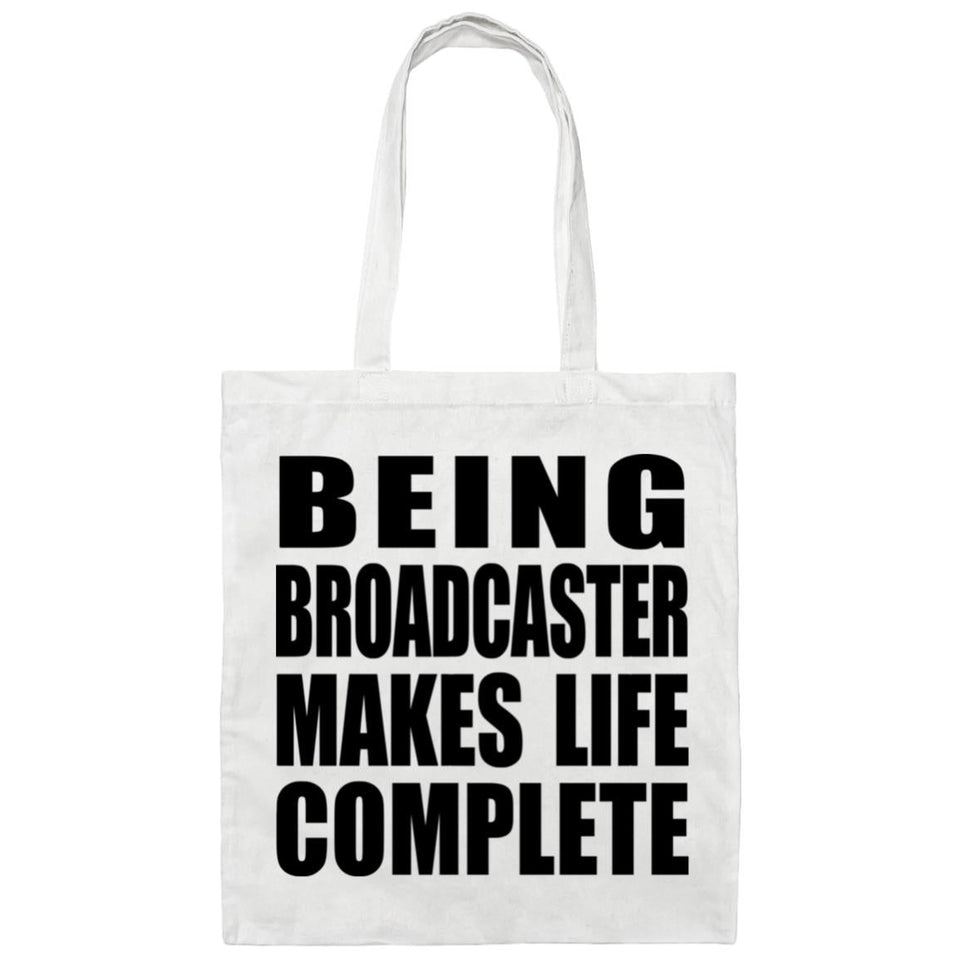 Being Broadcaster Makes Life Complete - Tote Bag White