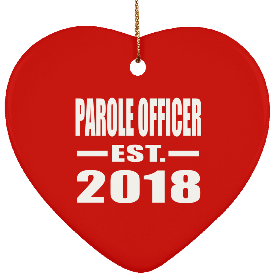 Parole Officer Established EST. 2018 - Heart Ornament