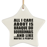 All I Care About Is Braque Du Bourbonnais - Star Ornament