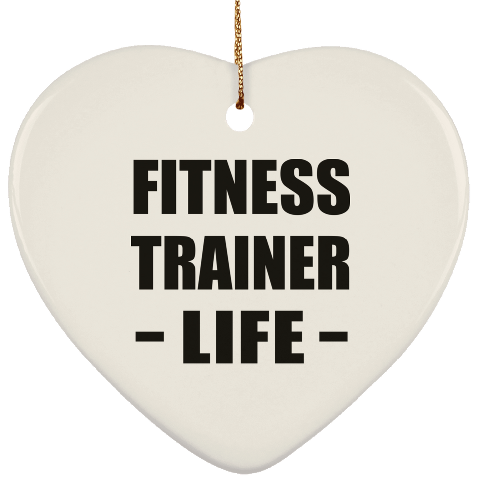 Fitness Trainer Life - Heart Ornament