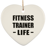 Fitness Trainer Life - Heart Ornament