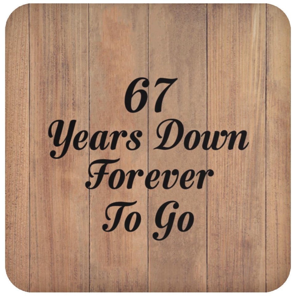 67th Anniversary 67 Years Down Forever To Go - Drink Coaster C