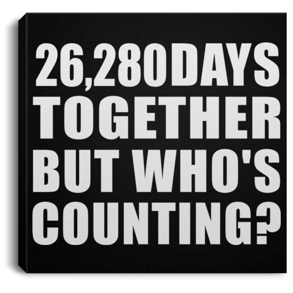 72nd Anniversary 26,280 Days Together But Who's Counting - Canvas Square