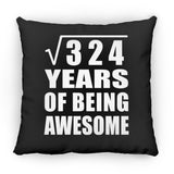 18th Birthday Square Root of 324 Years of Being Awesome - Throw Pillow Black