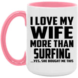 I Love My Wife More Than Surfing - 15oz Accent Mug Pink