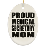 Proud Medical Secretary Mom - Oval Ornament