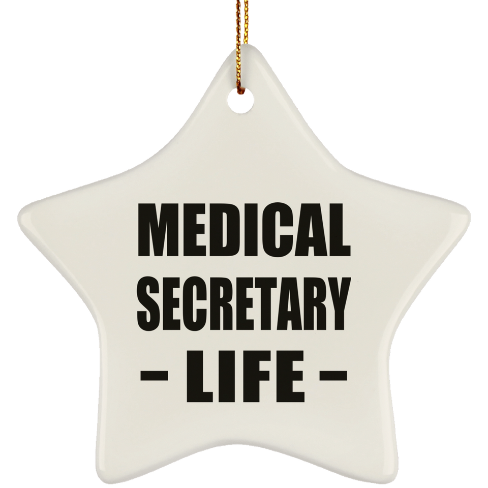 Medical Secretary Life - Star Ornament