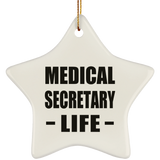 Medical Secretary Life - Star Ornament