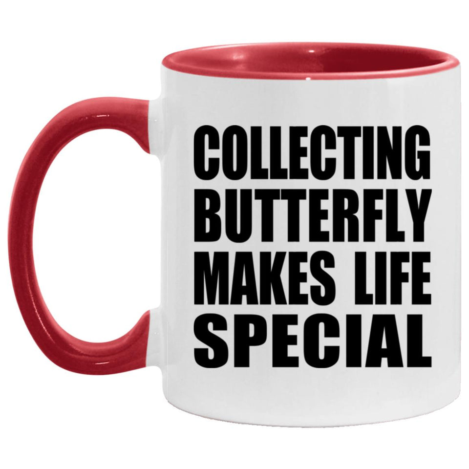 Collecting Butterfly Makes Life Special - 11oz Accent Mug Red