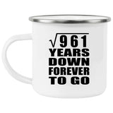 31st Anniversary Square Root of 961 Years Down Forever To Go - 12oz Camping Mug