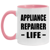Appliance Repairer Life - 11oz Accent Mug Pink