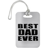 Best Dad Ever - Luggage Bag Tag