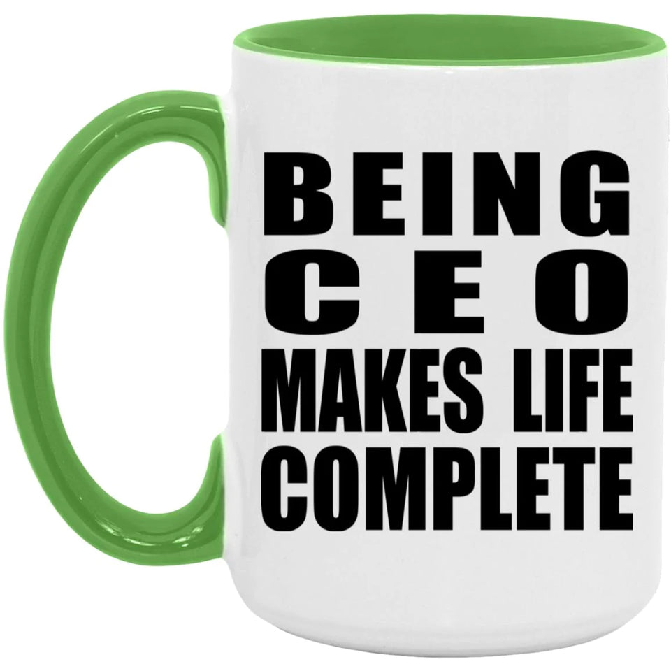 Being CEO Makes Life Complete - 15oz Accent Mug Green