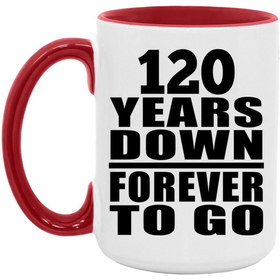 120th Anniversary 120 Years Down Forever to Go - 15oz Accent Mug Red