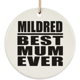 Mildred Best Mum Ever - Circle Ornament