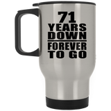 71st Anniversary 71 Years Down Forever to Go - Silver Travel Mug
