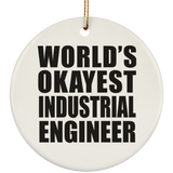 World's Okayest Industrial Engineer - Circle Ornament