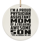 Proud Physician Assistant Mom Of Awesome Son - Circle Ornament