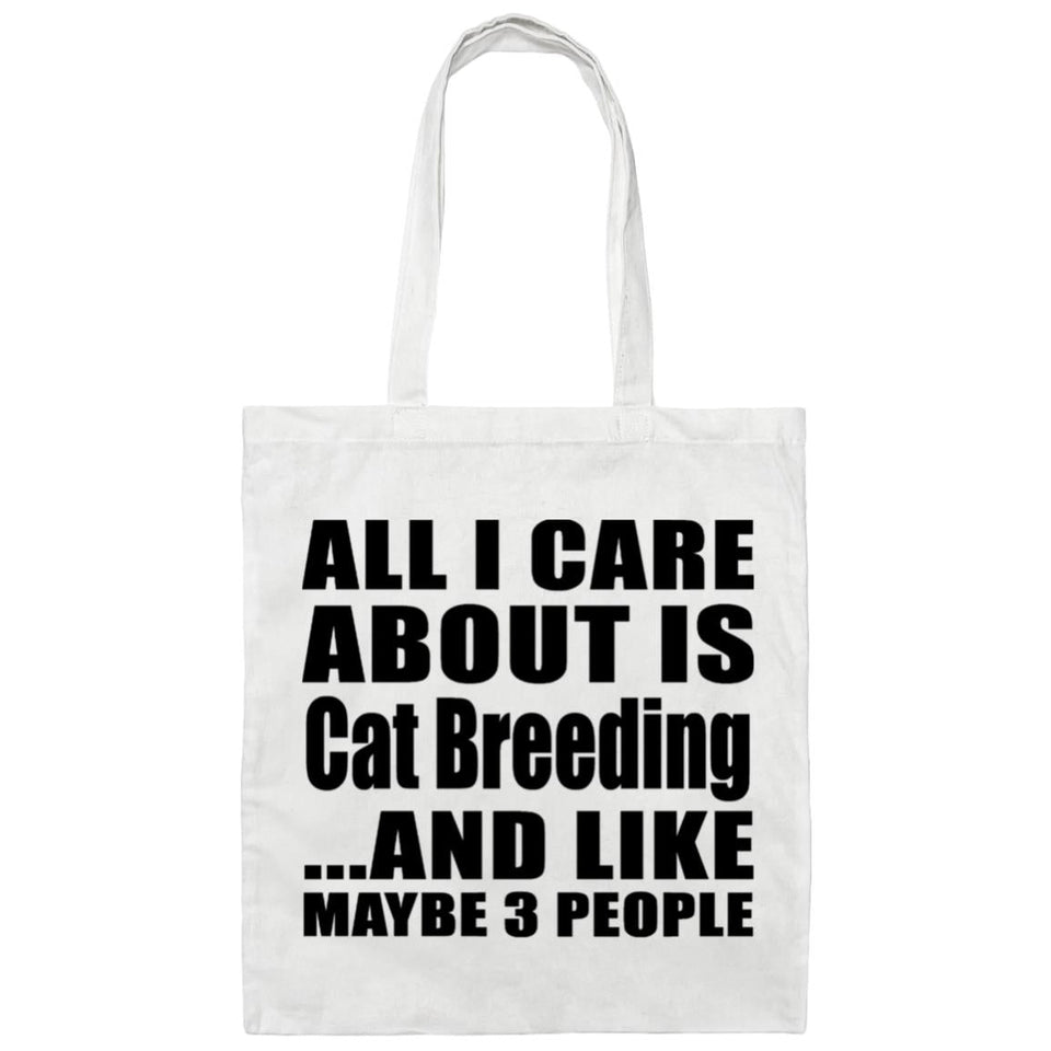 All I Care About Is Cat Breeding - Tote Bag White