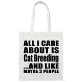 All I Care About Is Cat Breeding - Tote Bag White