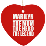 Marilyn The Mum The Hero The Legend - Heart Ornament