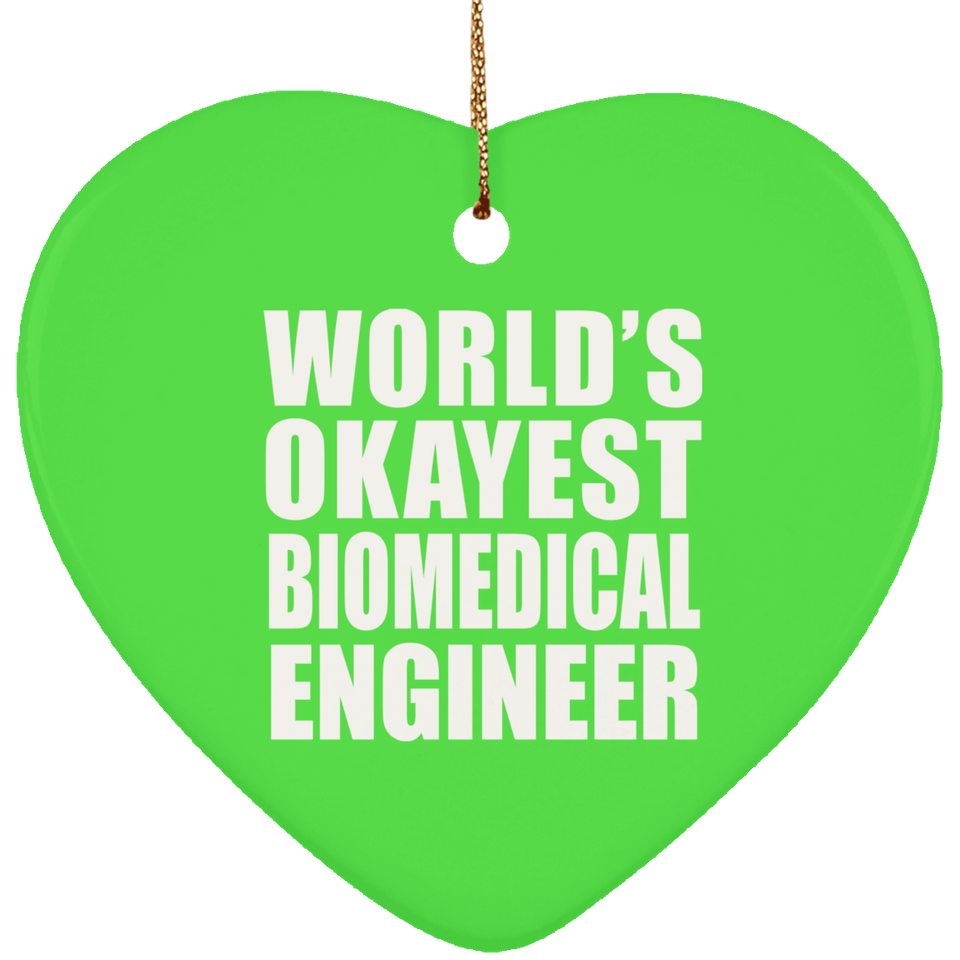 World's Okayest Biomedical Engineer - Heart Ornament