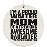 Proud Waiter Mom Of Awesome Daughter - Circle Ornament