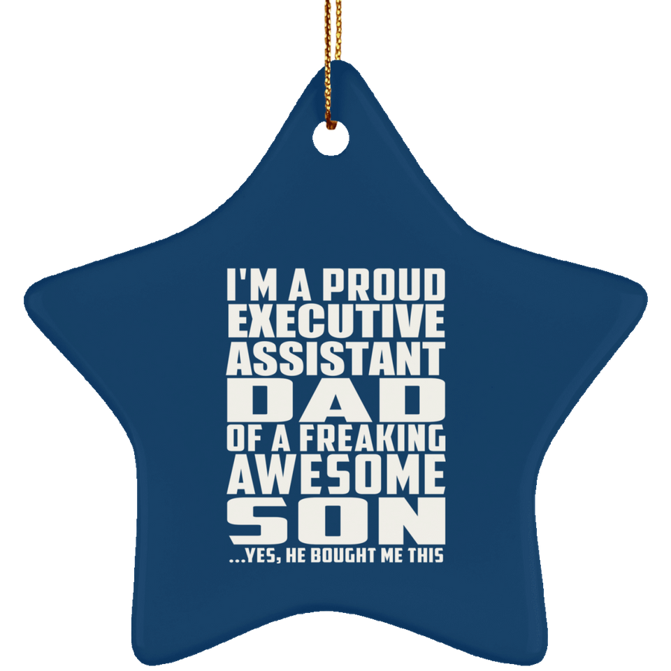 Proud Executive Assistant Dad Of Awesome Son - Star Ornament