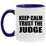 Keep Calm and Trust The Judge - 11oz Accent Mug Purple